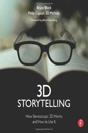 3D Storytelling: How Stereoscopic 3D Works and How to Use It book cover