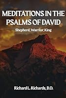 Meditations in the Psalms of David: Shepherd, Warrior, King 1962596257 Book Cover