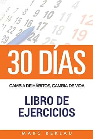 30 DIAS - Cambia de habitos, cambia de vida - Libro de Ejercicios