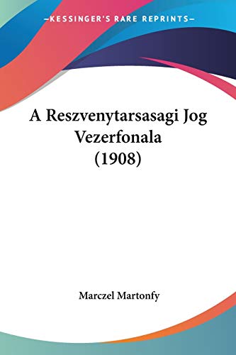 A Reszvenytarsasagi Jog Vezerfonala (1908) (Hebrew Edition)