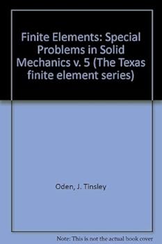 Hardcover Finite Elements: Special Problems in Solid Mechanics Book