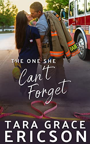 The One She Can't Forget: A Christian Firefighter Romance (Second Chance Fire Station Book 2)