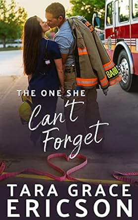 The One She Can't Forget: A Christian Firefighter Romance (Second