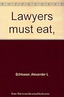 "Lawyers must eat," B00085W7Q2 Book Cover