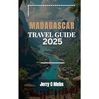 MADAGASCAR TRAVEL GUIDE 2025