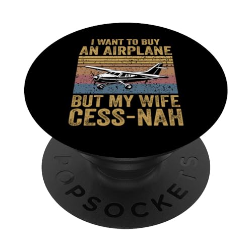 I Want To Buy An Airplane But My Wife Cess-Nah Aviation Pun PopSockets Adhesive PopGrip