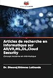 articles sécurité informatique  Articles de recherche en informatique sur AR/VR,ML,DL,Cloud Security: Concept moderne en informatique