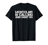 MONTCLAIR CA CALIFORNIA Funny City Trip Home Roots USA Gift T-Shirt