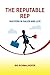 The Reputable Rep: Success in sales and life