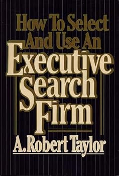 How to Select and Use an Executive Search Firm
