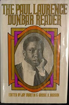 The Paul Laurence Dunbar reader: A selection of the best of Paul Laurence Dunbar's poetry and prose, including writings never before available in book form
