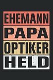 Notizbuch: Blanko Notizheft mit Ehemann Papa Optiker Held Spruch Cover | 120 linierte Seiten | Softcover | A5 Format | perfekt für Notizen, Texte, Aufzeichnungen etc.
