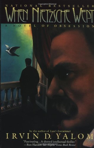 When Nietzsche Wept: A Novel Of Obsession Yalom, Irvin D