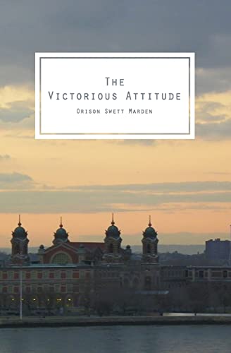 The Victorious Attitude: To Think You Can, Creates The Force That Can