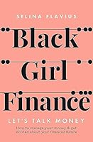 Black Girl Finance: Let's Talk Money 152941427X Book Cover