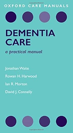 Dementia Care: A Practical Manual Dementia Care: A Practical Manual book cover
