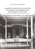 LA MORT DE MOSSÈN GUIU MENTRE FEIA MISSA.: A LA PARRÒQUIA DE SANT MIQUEL DE LA CAVA. LA MUERTE DE MOSSÈN GUIU MIENTRAS HACÍA MISA. EN LA PARROQUIA DE SAN MIGUEL DE LA CAVA