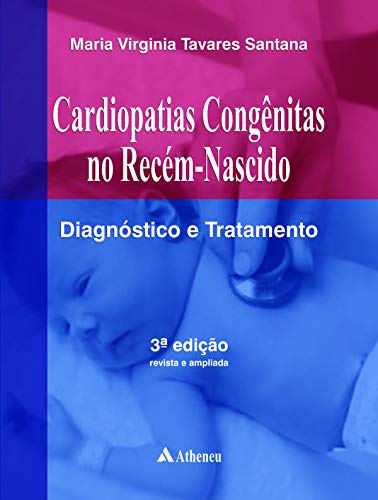 Cardiopatias congênitas no recém nascido - diagnóstico e tratamento