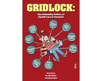 Gridlock: The Unhealthy Politics of Health Care in Vermont