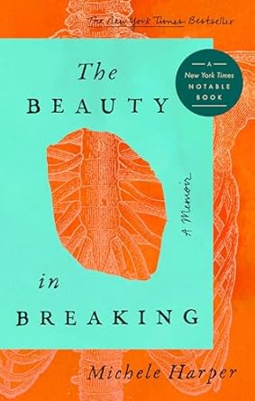 The Beauty in Breaking: A Memoir