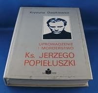 Uprowadzenie i morderstwo ks. Jerzego Popiełuszki 8385066330 Book Cover