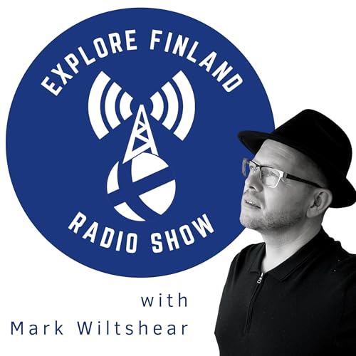 Explore Finland Radio Show Podcast Por Mark Wiltshear arte de portada