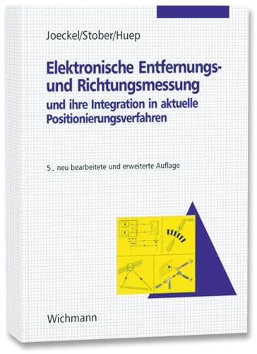 Elektronische Entfernungs- und Richtungsmessung: und ihre Integration in aktuelle Positionierungsverfahren