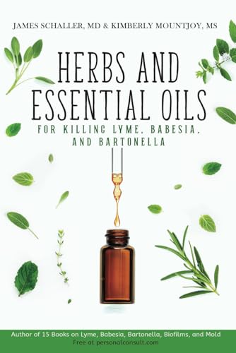 HERBS AND ESSENTIAL OILS FOR KILLING LYME, BABESIA AND BARTONELLA