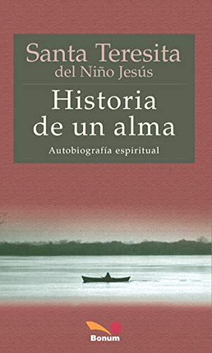 Historia de un Alma: Autobiografía espiritual (RELIGION Y DESARROLLO ESPIRITUAL VII nº 4) (Spanish E