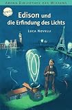Edison und die Erfindung des Lichts: Lebendige Biographien (Bibliothek des Wissens)