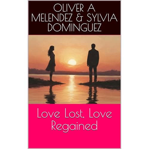 Love Lost, Love Regained Audiobook By Oliver A Melendez cover art