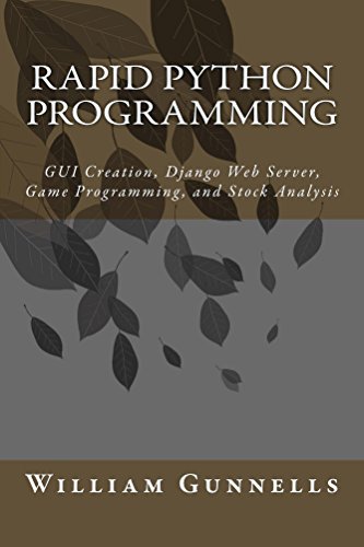 Rapid Python Programming: GUI Creation, Django Web Server, Game Programming, and Stock Analysis