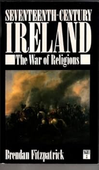 Paperback Seventeenth-century Ireland: The War of Religions (New Gill History of Ireland) Book