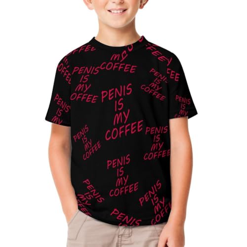 Penis is My Coffee Boys Girls T Shirts Summer Tops Short Sleeve Tee Shirt