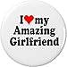 I Love my Amazing Girlfriend 1.25â€ Pinback Button Pin Heart Boyfriend
