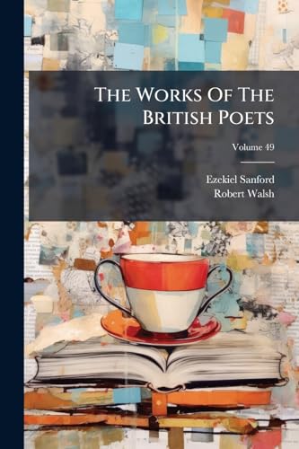 The Works Of The British Poets: With Lives Of The Authors; Volume 49