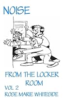 Noise - From the Locker Room 1482616734 Book Cover