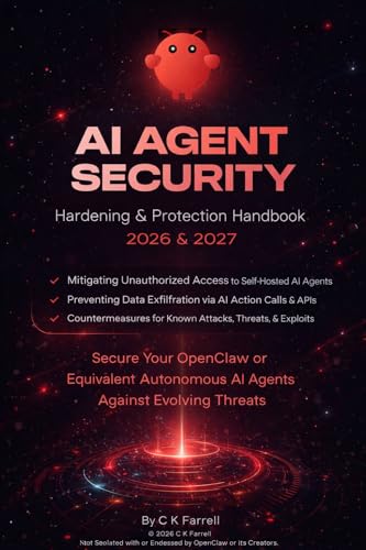AI AGENT SECURITY Hardening & Protection Handbook 2026 Edition — For Self-Hosted AI Assistant Users