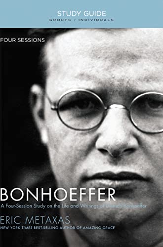 Bonhoeffer: The Life and Writings of Dietrich Bonhoeffer: Four Sessions, Groups/Individuals