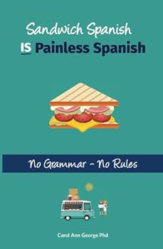 Paperback Sandwich Spanish IS Painless Spanish: No Grammar-No Rules Book