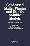  Condensed Matter Physics and Exactly Soluble Models: Selecta of Elliott H. Lieb