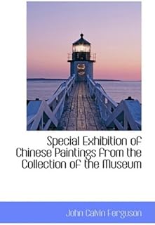 Special Exhibition of Chinese Paintings from the Collection of the Museum
