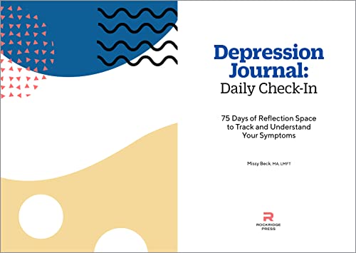 Depression Journal: Daily Check-In: 75 Days Of Reflection Space To Track And Understand Your Symptoms #TOP29