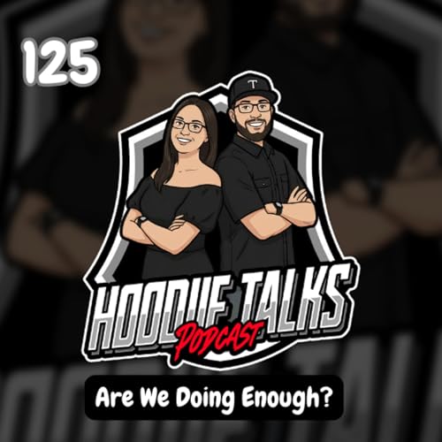 Episode 125 | Are We Doing Enough?