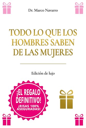 Todo Lo Que Los Hombres Saben De Las Mujeres: El Gran Libro (Spanish Edition)