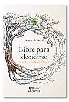 Libre pour se décider. La manière d'Ignace de Loyola 6078565745 Book Cover