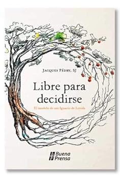 Paperback LIBRE PARA DECIDIRSE: EL MODELO DE SAN IGNACIO DE LOYOLA. Book