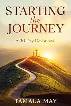 Paperback Starting The Journey: A 30 Day Devotional (Pursuing Christ Ministries Devotional Series) Book