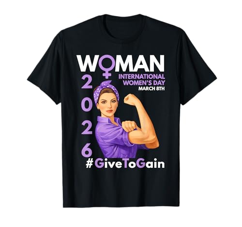 International Women’s Day 2026 Give to Gain March 8 Women T-Shirt