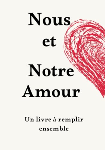 'Nous et Notre Amour : Un Livre à Remplir Ensemble...